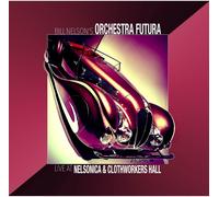 Bill Nelson's Orchestra Futura Live at Nelsonica & Clothworkers Hall (CD) Album