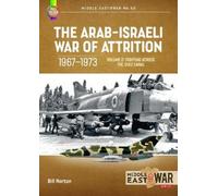 Bill Norton The Arab-Israeli War of Attrition, 1967-1973 Volume 2 (Tascabile)