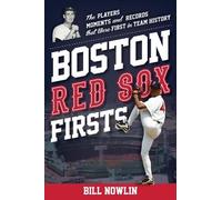 Bill Nowlin Boston Red Sox Firsts (Tascabile) Sports Team Firsts