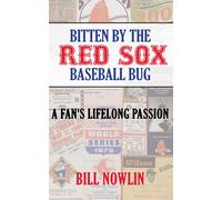Bill Nowlin Nowlin, Bill Bill Nowl Bitten by the Red Sox Baseball B (Tascabile)