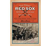 Bill Nowlin The Great Red Sox Spring Training Tour of 1911 (Tascabile)
