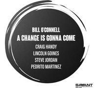 Bill O'Connell A Change Is Gonna Come (CD) Album (Jewel Case)
