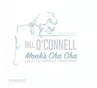Bill O'Connell Monk's Cha Cha (CD) Album