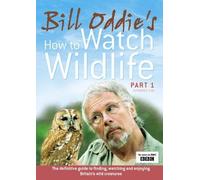 Bill Oddie: How To Watch Wildlife, Part 1 [Edizione: Regno Unito]