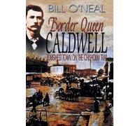 Bill O'Neal Border Queen Caldwell (Tascabile)