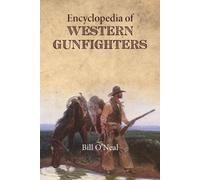 Bill O'Neal Encyclopedia of Western Gunfighters (Tascabile)