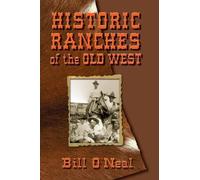 Bill O'Neal Historic Ranches of the Old West (Tascabile)