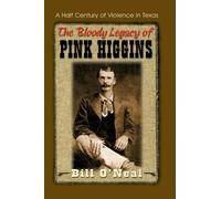 Bill O'Neal The Bloody Legacy of Pink Higgins (Tascabile)