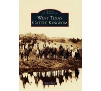 Bill O'Neal West Texas Cattle Kingdom (Tascabile) Images of America