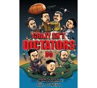 Bill O'Neill Crazy Sht Dictators Do (Tascabile)