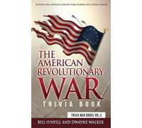 Bill O'Neill Dwayne Walke The American Revolutionary War Trivia Boo (Tascabile)