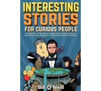 Bill O'Neill Interesting Stories For Curious People (Tascabile)