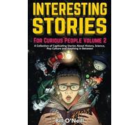 Bill O'Neill Interesting Stories For Curious People Volume 2 (Tascabile)