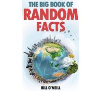 Bill O'Neill The Big Book of Random Facts (Tascabile)