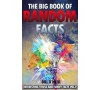 Bill O'Neill The Big Book of Random Facts Volume 2 (Tascabile)