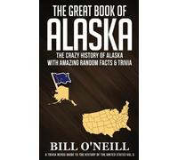 Bill O'Neill The Great Book of Alaska (Tascabile)