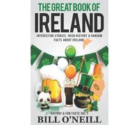 Bill O'Neill The Great Book of Ireland (Tascabile) History & Fun Facts