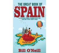 Bill O'Neill The Great Book of Spain (Tascabile) History & Fun Facts