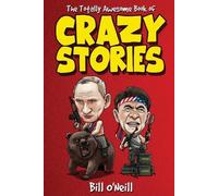 Bill O'Neill The Totally Awesome Book of Crazy Stories (Tascabile)
