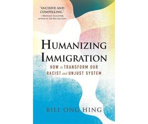 Bill Ong Hing Humanizing Immigration (Copertina rigida)