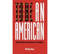 Bill Ong Hing To Be an American (Tascabile) Critical America