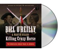 Bill O'Reilly Martin Dugard Killing Crazy Horse (CD) Bill O'Reilly's Killing