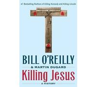 Bill O'Reilly Martin Dugard Killing Jesus (Tascabile) Bill O'Reilly's Killing