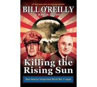 Bill O'Reilly Martin Dugard Killing the Rising Sun (Tascabile)