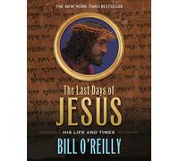 Bill O'Reilly The Last Days of Jesus (Tascabile)