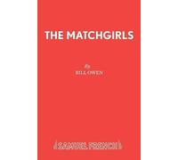 Bill Owen Tony Russell The Matchgirls (Tascabile) Acting Edition S.