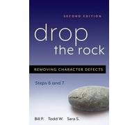 Drop The Rock: Removing Character Defects: Steps Six and Seven