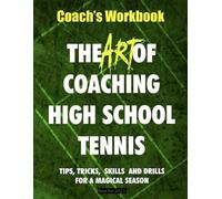 Bill Patton The Art of Coaching High School Tennis (Tascabile)