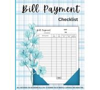 BILL PAYMENT CHECKLIST: Bill notebook for recording bills pay to remind you of monthly expenses and budgeting for Small Business, Personal Finance and Home.