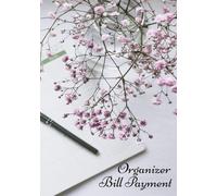 Bill Payment Organizer: Personal Finance Tracker for Monthly Payments, Budgeting & Better Money Management
