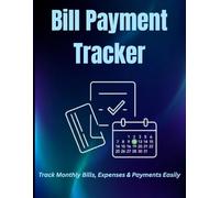 Bill Payment Tracker Book: Stay Organized & Never Miss a Payment