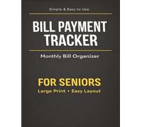 Bill Payment Tracker: Monthly Bill Organizer for Seniors | Large Print Easy-to-Use Budget Planner & Expense Log Book (8.5 x 11, 120 Pages): Track ... & Monthly Expenses in One Simple Layout