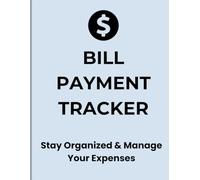 Bill Payment Tracker | Monthly Expense Organizer & Budget Planner for Managing Bills, Due Dates, and Personal Finances: Track Your Bills, Stay ... Budgeting Journal (8.5 x 11 Inches)