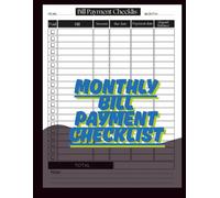 Bill Payment Tracker Notebook: Monthly Bill Organizer & Planner for Personal Budgeting Financial, Payments Checklist Organizer