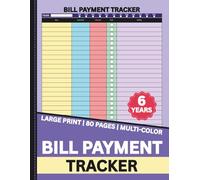 Bill Payment Tracker: Simple Organizer with Monthly Budgeting Checklist | 6 Year Large Print Multi Color Log book