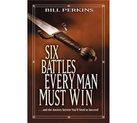 Bill Perkins Six Battles Every Man Must Win (Tascabile)