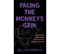 Bill Pezzimenti Facing the Monkey's Grin (Tascabile)