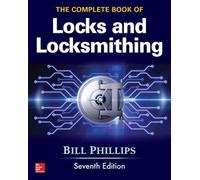 Bill Phillips The Complete Book of Locks and Locksmithing, Seventh E (Tascabile)