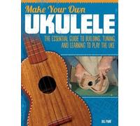 Bill Plant Make Your Own Ukulele (Tascabile)