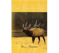 Bill Quimbly Sixty Years A Hunter (Copertina rigida)