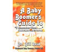 Bill Reid A Baby Boomer's Guide to I Remember When . . . (Tascabile)