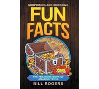 Bill Rogers Surprising and Shocking Fun Facts (Tascabile)