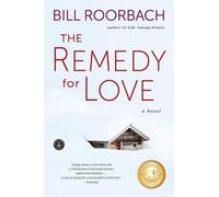 Bill Roorbach The Remedy for Love (Tascabile)