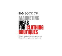Bill Ross The Big Book of Marketing Ideas for Clothing Boutiques (Tascabile)
