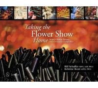 Bill Schaffer Taking the Flower Show Home (Copertina rigida)