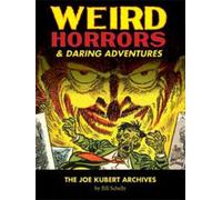 Bill Schelly Weird Horrors & Daring Adventures (Copertina rigida)